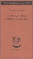 il cagnolino lungo la strada-czeslaw milosz-9788845917288 il cagnolino lungo la strada-czeslaw milosz-9788845917288