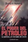 el poder del petroleo: la politica y el mercado del crudo-oystein noreng-9789500274388 el poder del petroleo: la politica y el mercado del crudo-oystein noreng-9789500274388