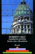 aguafuertes porteñas-roberto arlt-9789500305488 aguafuertes porteñas-roberto arlt-9789500305488