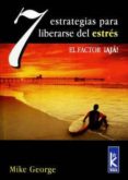 7 estrategias para liberarse del estres: el factor ¡aja!-mike george-9789501728088 7 estrategias para liberarse del estres: el factor ¡aja!-mike george-9789501728088