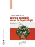 sobre la condicion social de la psicologia (2a. edicion) (ebook)-9789560008688 sobre la condicion social de la psicologia (2a. edicion) (ebook)-9789560008688