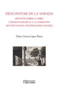 Descarga de libros pdf DESCONFIAR DE LA MIRADA 9789587984088 de NELSY CRISTINA LÓPEZ PLAZAS (Spanish Edition) RTF PDB