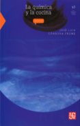 la quimica y la cocina-jose luis cordova frunz-9789681666088 la quimica y la cocina-jose luis cordova frunz-9789681666088