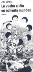 la vuelta al dia en ochenta mundos (vol.1)-julio cortazar-9789682307188 la vuelta al dia en ochenta mundos (vol.1)-julio cortazar-9789682307188