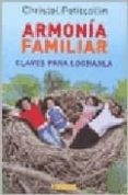 armonia familiar: claves para lograrla-christel petitcollin-9789870006688 armonia familiar: claves para lograrla-christel petitcollin-9789870006688
