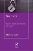 no dieta: puentes entre la alimentacion y el placer-monica katz-9789875991088 no dieta: puentes entre la alimentacion y el placer-monica katz-9789875991088