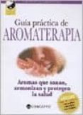 guia practica de aromaterapia. aromas que sanan, armonizan y prot egen la salud-9789974807488 guia practica de aromaterapia. aromas que sanan, armonizan y prot egen la salud-9789974807488