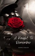 Ebook descarga gratuita de Android A KNIGHT TO REMEMBER  (edición en inglés) de SIENNA EGGLER in Spanish 