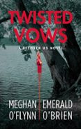 Descarga gratuita de libros de francés TWISTED VOWS de MEGHAN O'FLYNN, EMERALD O'BRIEN 9798231999088 (Literatura española) PDF CHM MOBI