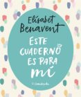 este cuaderno es para mi (ejemplar firmado por la autora)-elisabet benavent-2910020984298 este cuaderno es para mi (ejemplar firmado por la autora)-elisabet benavent-2910020984298