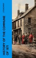 HISTORY OF THE COMMUNE OF 1871  (edición en inglés)