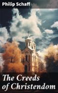 Libros gratis y descargables. THE CREEDS OF CHRISTENDOM  (edición en inglés) 8596547671398 de PHILIP SCHAFF