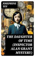 THE DAUGHTER OF TIME (INSPECTOR ALAN GRANT MYSTERY)  (edición en inglés)