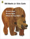 brown bear, brown bear, what do you see?-bill martin-eric carle-9780141501598 brown bear, brown bear, what do you see?-bill martin-eric carle-9780141501598