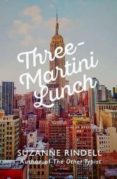 three-martini lunch-suzanne rindell-9780749020798 three-martini lunch-suzanne rindell-9780749020798