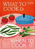 WHAT TO COOK & WHEN TO COOK IT