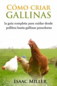 como criar gallinas: la guia completa para cuidar desde pollitos hasta gallinas ponedoras (ebook)-9781507139998 como criar gallinas: la guia completa para cuidar desde pollitos hasta gallinas ponedoras (ebook)-9781507139998