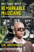 Descargar libro en ingles MEETINGS WITH REMARKABLE MAGICIANS  (edición en inglés) 9781644118498  de CARL ABRAHAMSSON en español