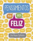 pensamientos para ser feliz-lilia reyes spindola-9781939117298 pensamientos para ser feliz-lilia reyes spindola-9781939117298