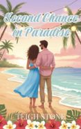 Libros descargables para encender SECOND CHANCE IN PARADISE 9781965336298 (Literatura española) de TEIGH STONE ePub RTF PDB