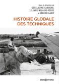 Descargas de libros ipod HISTOIRE GLOBALE DES TECHNIQUES DJVU PDF (Spanish Edition) de LILIANE HILAIRE-PEREZ 9782271146298