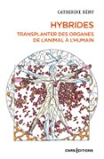 HYBRIDES - TRANSPLANTER DES ORGANES DE L'ANIMAL À L'HUMAIN  (edición en francés)