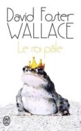 le roi pale-david foster wallace-9782290097298 le roi pale-david foster wallace-9782290097298