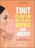 TOUT CE QU'ON NE T'A PAS APPRIS SUR L'ARGENT  (edición en francés)