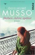 sieben jahre spaeter-guillaume musso-9783492305198 sieben jahre spaeter-guillaume musso-9783492305198