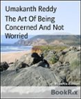 Ebooks descargas gratuitas txt THE ART OF BEING CONCERNED AND NOT WORRIED in Spanish 9783755413998 de UMAKANTH REDDY FB2 iBook PDB