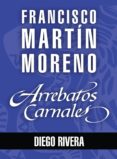 arrebatos carnales. diego rivera (ebook)-francisco martín moreno-9786070742798 arrebatos carnales. diego rivera (ebook)-francisco martín moreno-9786070742798