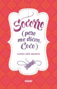 socorro (pero me dicen coco) (ebook)-juana ines dehesa-9786077357698 socorro (pero me dicen coco) (ebook)-juana ines dehesa-9786077357698