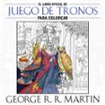 el libro oficial de juego de tronos para colorear-george r.r. martin-9788401016998 el libro oficial de juego de tronos para colorear-george r.r. martin-9788401016998
