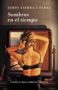 sombras en el tiempo (premio torrevieja 2011)-luiz narciso baratieri-9788401339998 sombras en el tiempo (premio torrevieja 2011)-luiz narciso baratieri-9788401339998