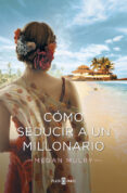 cómo seducir a un millonario (amantes reales 3)-megan mulry-9788401343698 cómo seducir a un millonario (amantes reales 3)-megan mulry-9788401343698