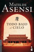 todo bajo el cielo-matilde asensi-9788408090298 todo bajo el cielo-matilde asensi-9788408090298