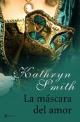 la mascara del amor (el club saint s row)-kathryn smith-9788408093398 la mascara del amor (el club saint s row)-kathryn smith-9788408093398