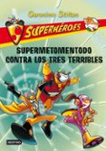superheroes 4: supermetomentodo contra los tres terribles-geronimo stilton-9788408102298 superheroes 4: supermetomentodo contra los tres terribles-geronimo stilton-9788408102298