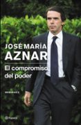 el compromiso del poder-jose maria aznar-9788408121398 el compromiso del poder-jose maria aznar-9788408121398