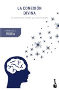 la conexion divina: la experiencia mistica y la neurobiologia-francisco j. rubia-9788408131298 la conexion divina: la experiencia mistica y la neurobiologia-francisco j. rubia-9788408131298