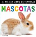 mi primer libro de texturas: mascotas-9788408132998 mi primer libro de texturas: mascotas-9788408132998