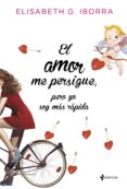 el amor me persigue, pero yo soy más rápida (ebook)-elisabeth g. iborra-9788408136798 el amor me persigue, pero yo soy más rápida (ebook)-elisabeth g. iborra-9788408136798