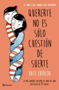 quererte no es solo cuestion de suerte-kate eberlen-9788408166498 quererte no es solo cuestion de suerte-kate eberlen-9788408166498
