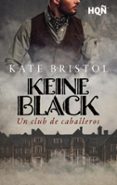 KEINE BLACK. UN CLUB DE CABALLEROS