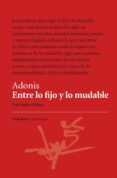 Ebooks y descarga ENTRE LO FIJO Y LO MUDABLE (Literatura española)  de ADONIS 9788412600698