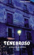 Google libros pdf descarga gratuita TENEBROSO de MÉNDEZ  DAVID ePub (Literatura española)