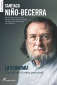 la economia una historia muy personal-santiago niño becerra-9788415070498 la economia una historia muy personal-santiago niño becerra-9788415070498