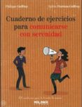 cuaderno de ejercicios para comunicarse con serenidad-philipp greffoy-9788415322498 cuaderno de ejercicios para comunicarse con serenidad-philipp greffoy-9788415322498