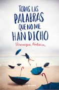todas las palabras que no me han dicho-veronique poulain-9788415594598 todas las palabras que no me han dicho-veronique poulain-9788415594598
