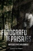 el fotógrafo de paisajes (ebook)-mercedes pinto maldonado-9788415623298 el fotógrafo de paisajes (ebook)-mercedes pinto maldonado-9788415623298